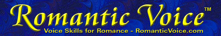 Romantic Voice - Voice Skills for Romance - RomanticVoice.com